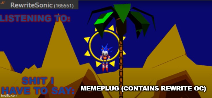 New rewrite temp | MEMEPLUG (CONTAINS REWRITE OC) | image tagged in new rewrite temp | made w/ Imgflip meme maker
