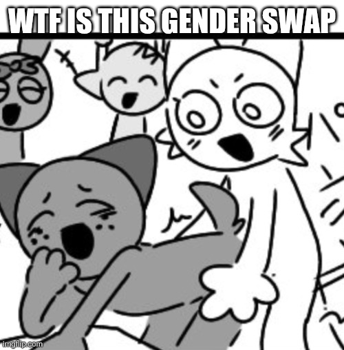 The template isn't even NSFW | WTF IS THIS GENDER SWAP | image tagged in wendaxgrayneedscalmdown | made w/ Imgflip meme maker