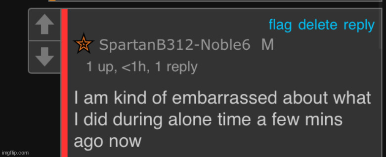 Embarrassed about alone time | image tagged in embarrassed about alone time | made w/ Imgflip meme maker