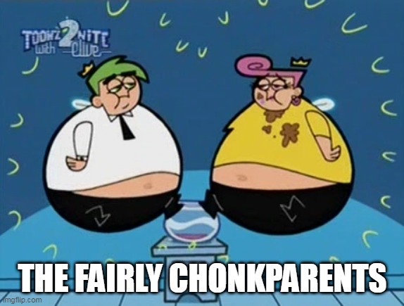 The Fairly Chonkparents | THE FAIRLY CHONKPARENTS | image tagged in the fairly oddparents,chonk,chungus,big chungus | made w/ Imgflip meme maker