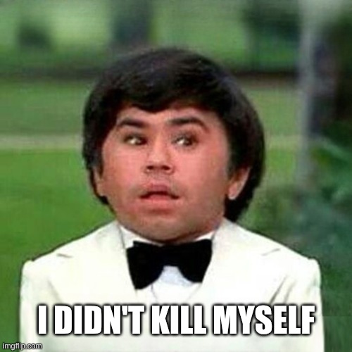 Herve Villechaize | I DIDN'T KILL MYSELF | image tagged in herve villechaize,kill yourself guy,island,fantasy island,elite,secrets | made w/ Imgflip meme maker