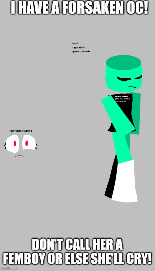 My oc(⁠≧⁠▽⁠≦⁠)! | I HAVE A FORSAKEN OC! DON'T CALL HER A FEMBOY OR ELSE SHE'LL CRY! | image tagged in memes,blank transparent square,girl,killer,oh wow are you actually reading these tags | made w/ Imgflip meme maker