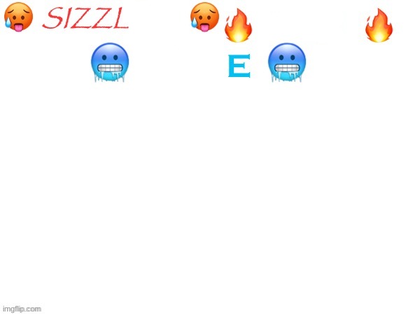 sizzling hot take | image tagged in sizzling hot take | made w/ Imgflip meme maker