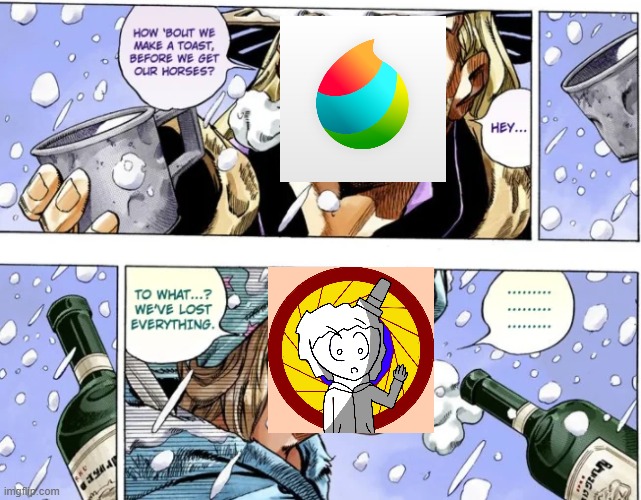Okay so I lost all of my progress on the story comic I was going to do, so this is gonna take a while | made w/ Imgflip meme maker
