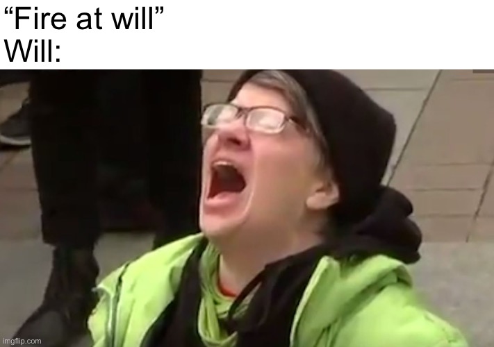 Danger will robinson | “Fire at will”

Will: | image tagged in murder | made w/ Imgflip meme maker