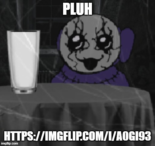 Goober Tinky | PLUH; HTTPS://IMGFLIP.COM/I/A0GI93 | image tagged in goober tinky | made w/ Imgflip meme maker