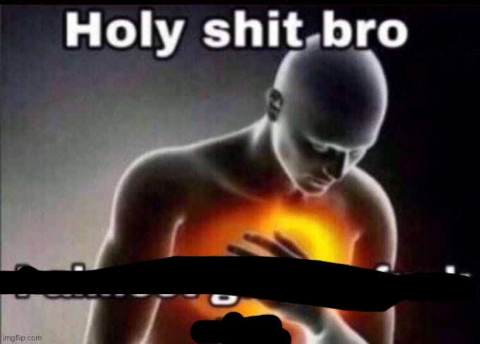 Holy shit bro I almost gave a fuck lol | image tagged in holy shit bro i almost gave a fuck lol | made w/ Imgflip meme maker