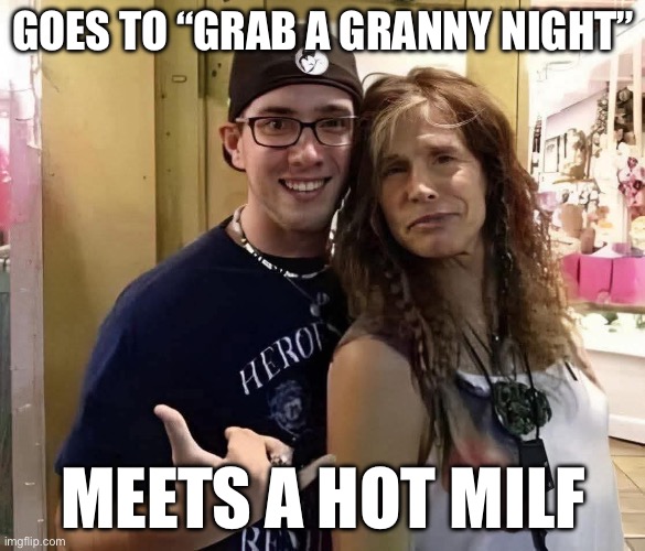 Love in an elevator | GOES TO “GRAB A GRANNY NIGHT”; MEETS A HOT MILF | image tagged in milf,granny,pickup,hot | made w/ Imgflip meme maker