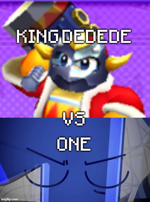 KING DEDEDE; VS; ONE | made w/ Imgflip meme maker
