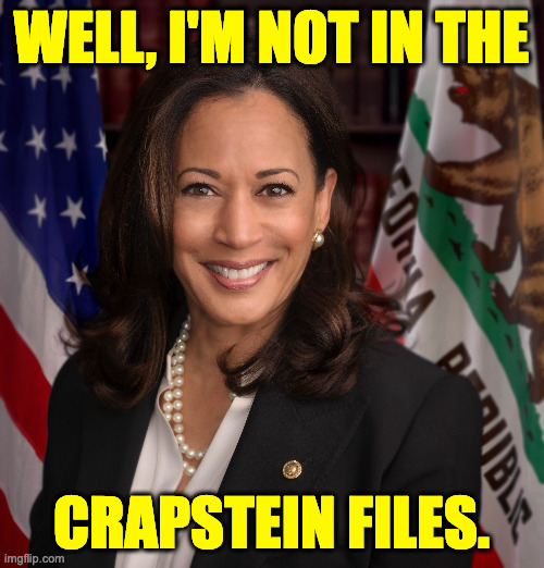 WELL, I'M NOT IN THE CRAPSTEIN FILES. | made w/ Imgflip meme maker