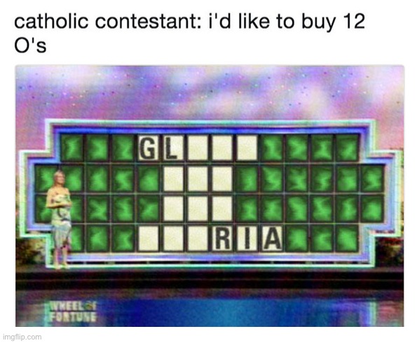 Glow-o-o-o-o-o-o-o-o-o-o-o-o-o-o-o-ri-a. Now that song will be stuck in my head all night long. | image tagged in funny memes | made w/ Imgflip meme maker