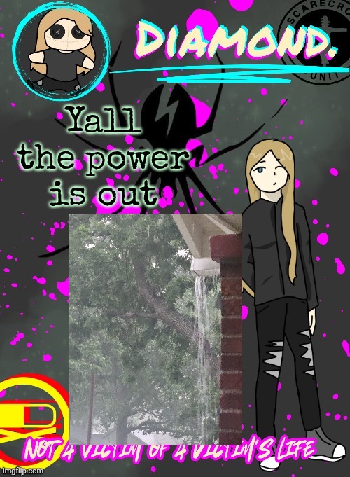 Diamond. Announcement Temp (TY DISCO!!!!) | Yall the power is out | image tagged in diamond announcement temp ty disco | made w/ Imgflip meme maker