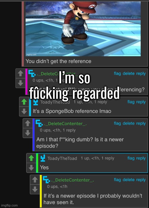 Stupid | I’m so fûcking regarded | made w/ Imgflip meme maker