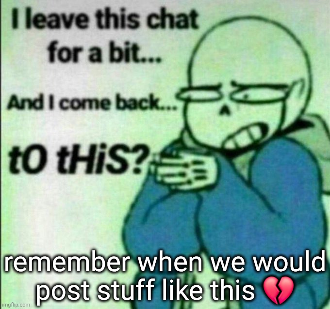 On everyone's souls WE all did this | remember when we would post stuff like this 💔 | made w/ Imgflip meme maker