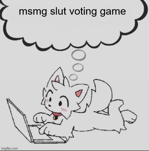 just bouncing ideas off of you guys | msmg slut voting game | image tagged in huh guh hwuh | made w/ Imgflip meme maker