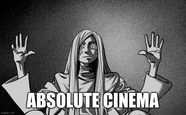ABSOLUTE CINEMA | made w/ Imgflip meme maker