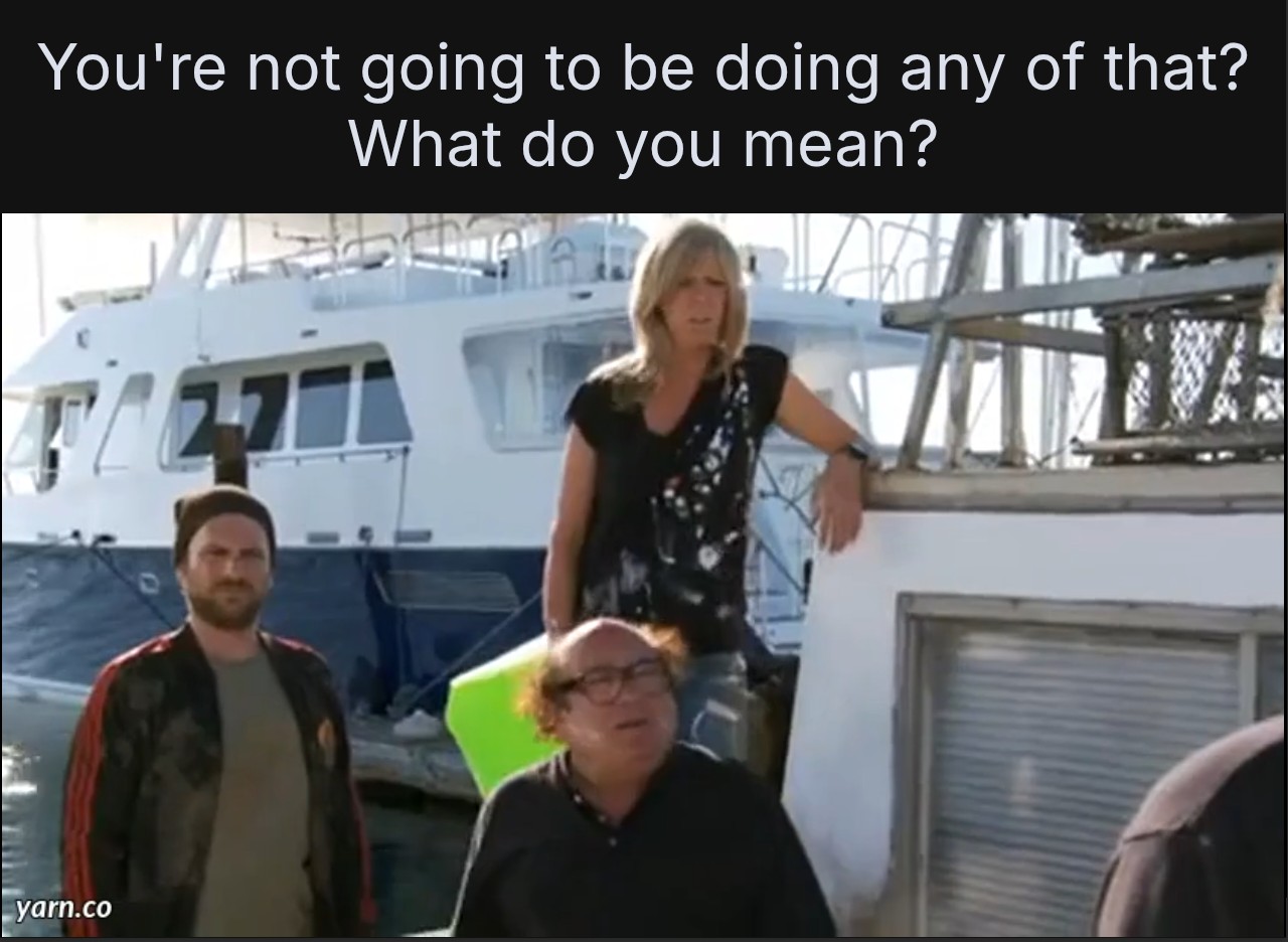 You're not going to be doing any of that? Blank Meme Template
