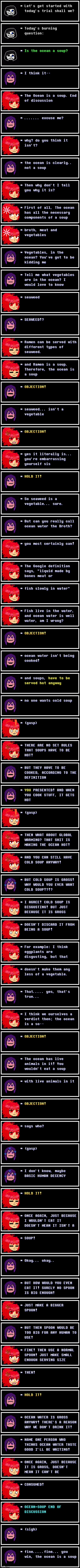 Daily life of the Understream, Part 6 (Unique one, so it doesn't really count) | image tagged in is the ocean soup,phoenix,edgeworth,rapturous d scarlett,magenta,memes | made w/ Imgflip meme maker