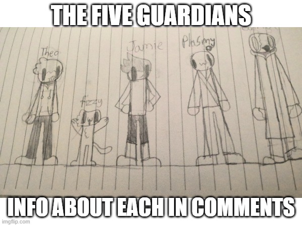 the 5 guardians (read comments) | THE FIVE GUARDIANS; INFO ABOUT EACH IN COMMENTS | made w/ Imgflip meme maker