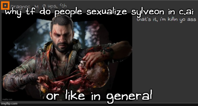 it is a cute fluffball with a bowtie, why would you do that to something so innocent | why tf do people sexualize sylveon in c.ai; or like in general | image tagged in dragnoc that's it i'm killing your ass | made w/ Imgflip meme maker