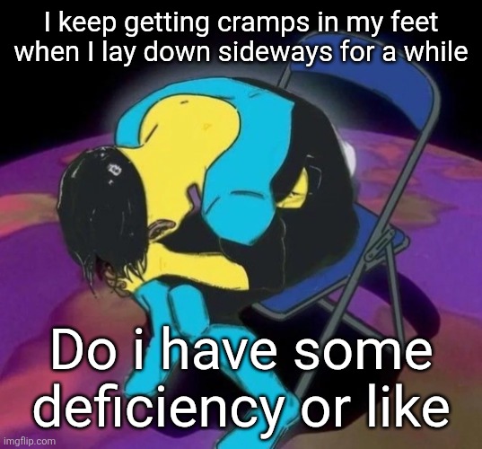 Mark chair | I keep getting cramps in my feet when I lay down sideways for a while; Do i have some deficiency or like | image tagged in mark chair | made w/ Imgflip meme maker