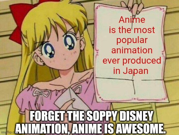 Sailor Moon blank sign | Anime is the most popular animation ever produced in Japan; FORGET THE SOPPY DISNEY ANIMATION, ANIME IS AWESOME. | image tagged in sailor moon blank sign,anime,animation,disney | made w/ Imgflip meme maker