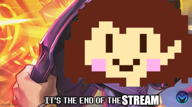 Pov 5 days ago | STREAM | image tagged in it's the end of the ___ | made w/ Imgflip meme maker