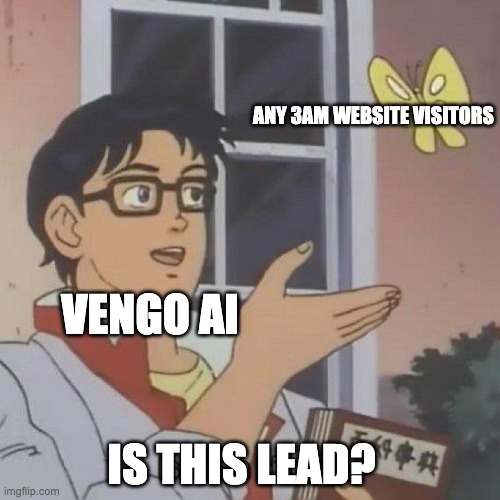pigeon Variation | ANY 3AM WEBSITE VISITORS; VENGO AI; IS THIS LEAD? | image tagged in is this a pigeon | made w/ Imgflip meme maker