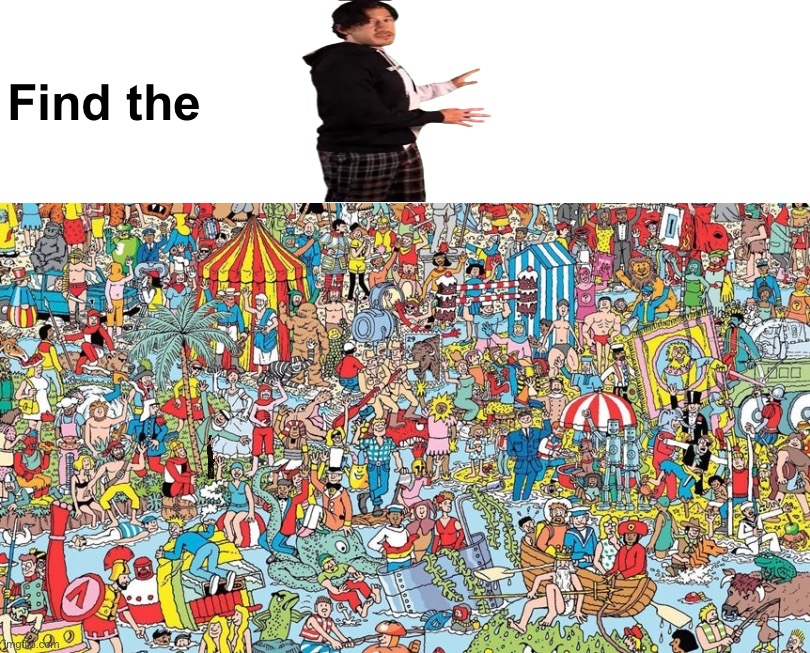 where's waldo | Find the | image tagged in where's waldo | made w/ Imgflip meme maker