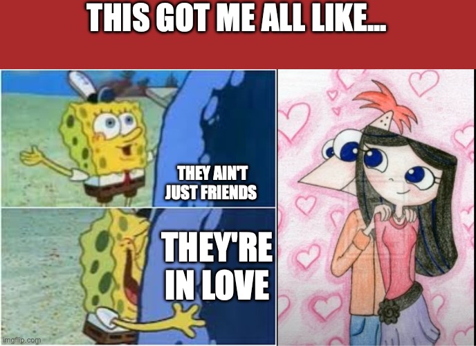 it's all in good love | THIS GOT ME ALL LIKE... THEY AIN'T JUST FRIENDS; THEY'RE IN LOVE | image tagged in it's not just a bolder it's a rock | made w/ Imgflip meme maker
