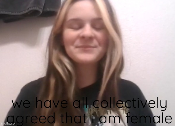 great. now we shall never speak of it again | we have all collectively agreed that i am female | image tagged in moons ishowspeed calm face | made w/ Imgflip meme maker