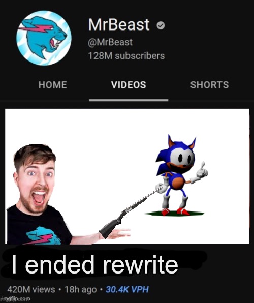 MrBeast thumbnail template | I ended rewrite | image tagged in mrbeast thumbnail template | made w/ Imgflip meme maker