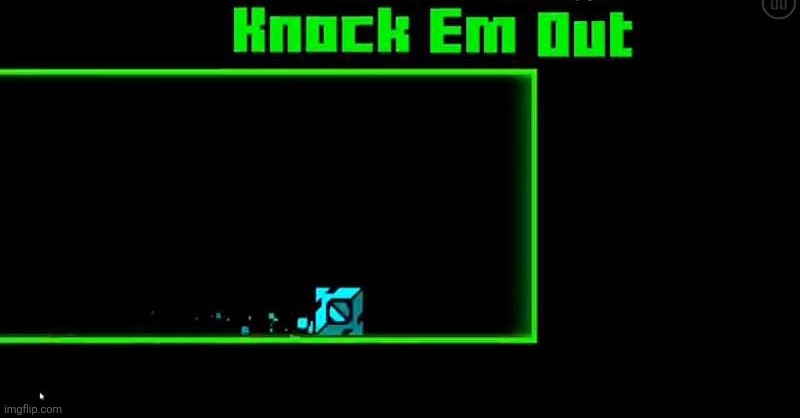 KNOCK EM OUT | image tagged in knock em out | made w/ Imgflip meme maker