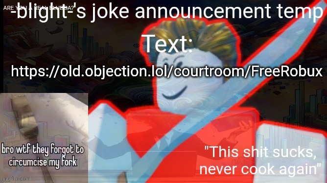 ts ass | https://old.objection.lol/courtroom/FreeRobux | image tagged in ts ass | made w/ Imgflip meme maker