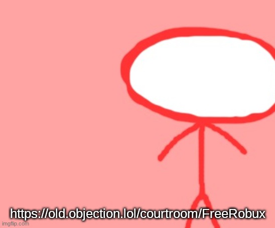join pls | https://old.objection.lol/courtroom/FreeRobux | image tagged in bombus | made w/ Imgflip meme maker