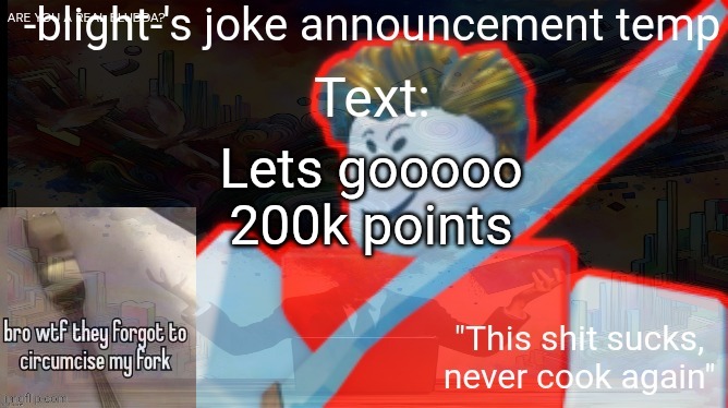 ts ass | Lets gooooo 200k points | image tagged in ts ass | made w/ Imgflip meme maker