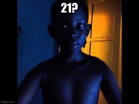 Whats 9+10 | 21? | image tagged in whats 9 10 | made w/ Imgflip meme maker