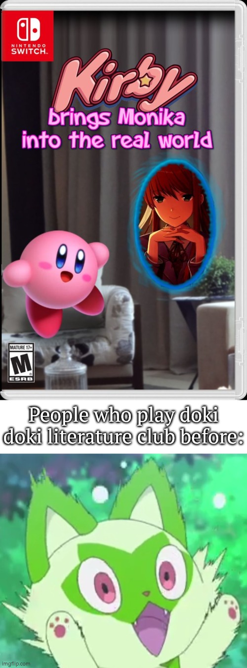 Kirby no! | People who play doki doki literature club before: | image tagged in kirby,doki doki literature club | made w/ Imgflip meme maker