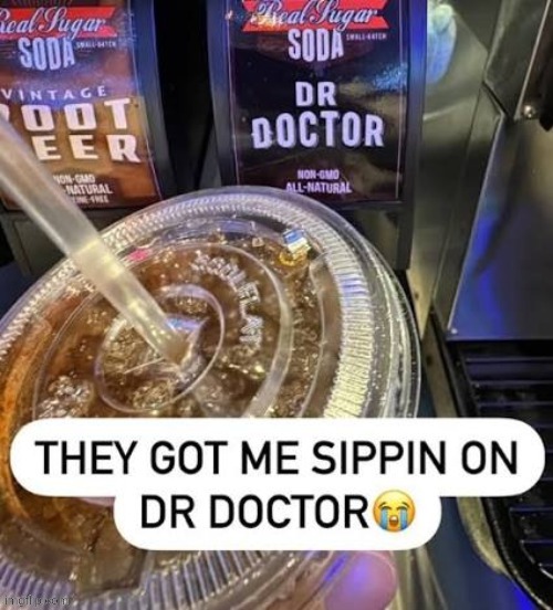 Dr dr | image tagged in dr dr meme,soda,dr pepper,cursed,grandmas in the basement | made w/ Imgflip meme maker