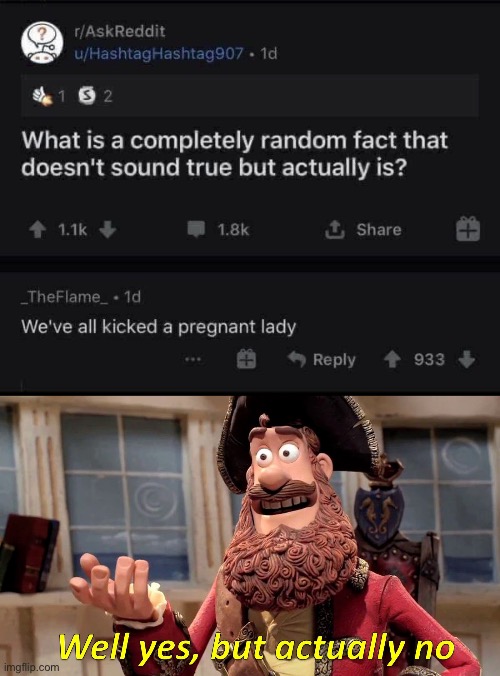 Terrifying random fact | image tagged in well yes but actually no,kick,pregnant,pregnant woman | made w/ Imgflip meme maker