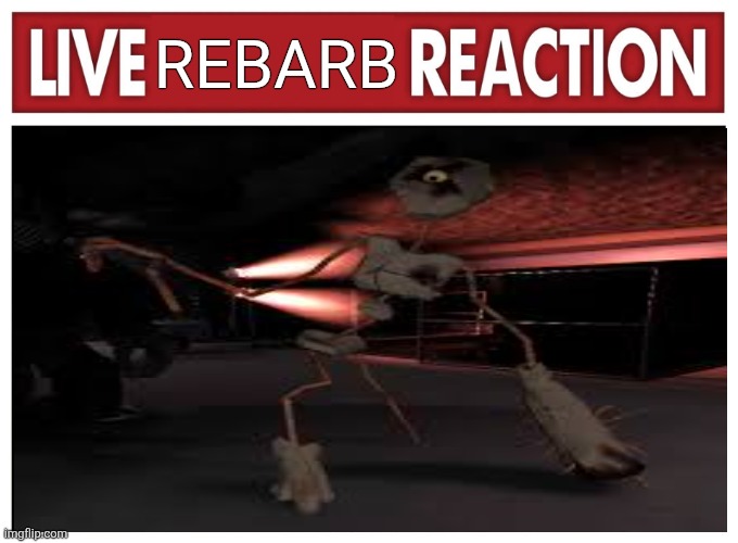 Rebarb | REBARB | image tagged in live reaction,roblox,roblox meme | made w/ Imgflip meme maker