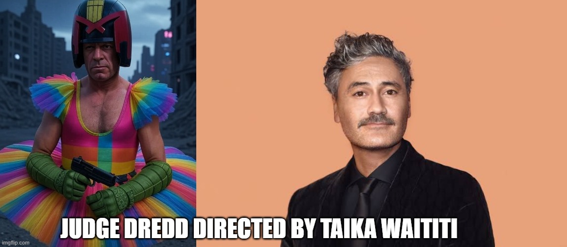 Lets hope its not filled with flamboyant humor and it packs an alpha male violent punch. Loved JOJO rabbit. | JUDGE DREDD DIRECTED BY TAIKA WAITITI | image tagged in judge dredd,dredd | made w/ Imgflip meme maker