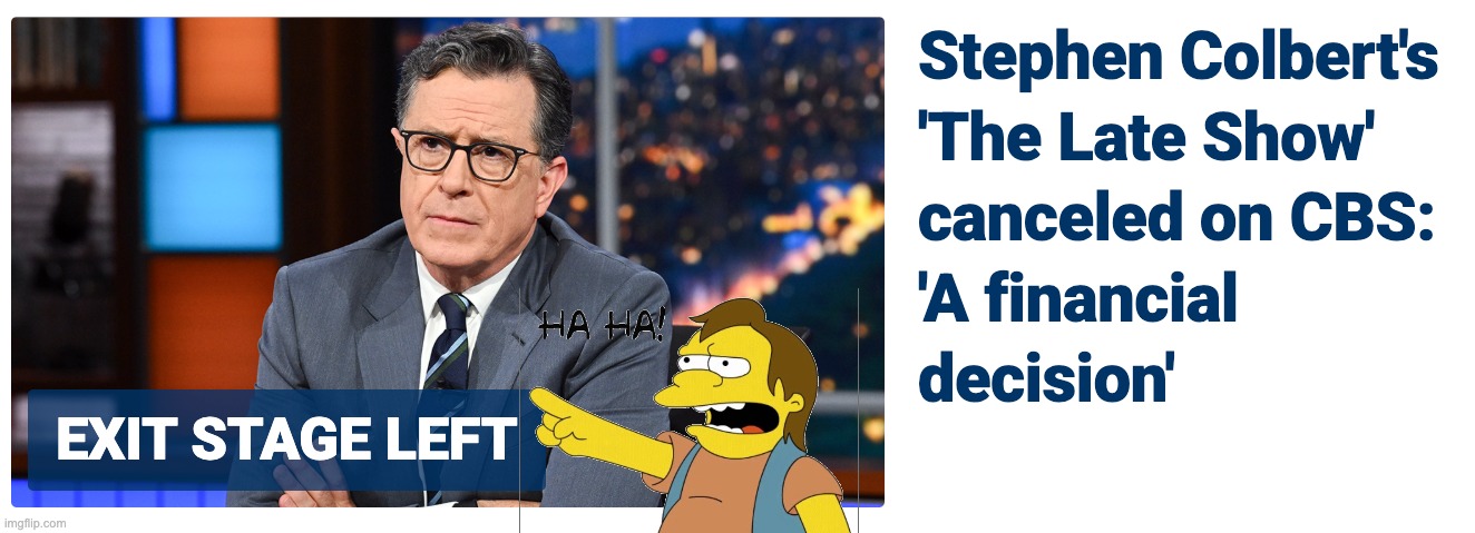 F.A.F.O. | image tagged in nelson,colbert,trump | made w/ Imgflip meme maker