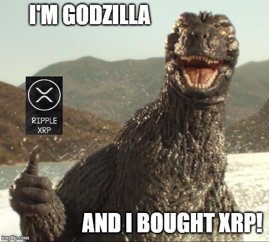 Godzilla approved | I'M GODZILLA; AND I BOUGHT XRP! | image tagged in godzilla approved | made w/ Imgflip meme maker