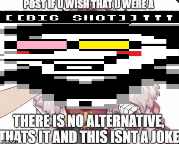 NOWS YUOR CHANCE TO BE A [[BIG SHOT]] ON THE FUNNY [[9geor3]] WEBSITE | image tagged in repost if ur a cute femboy 333 | made w/ Imgflip meme maker
