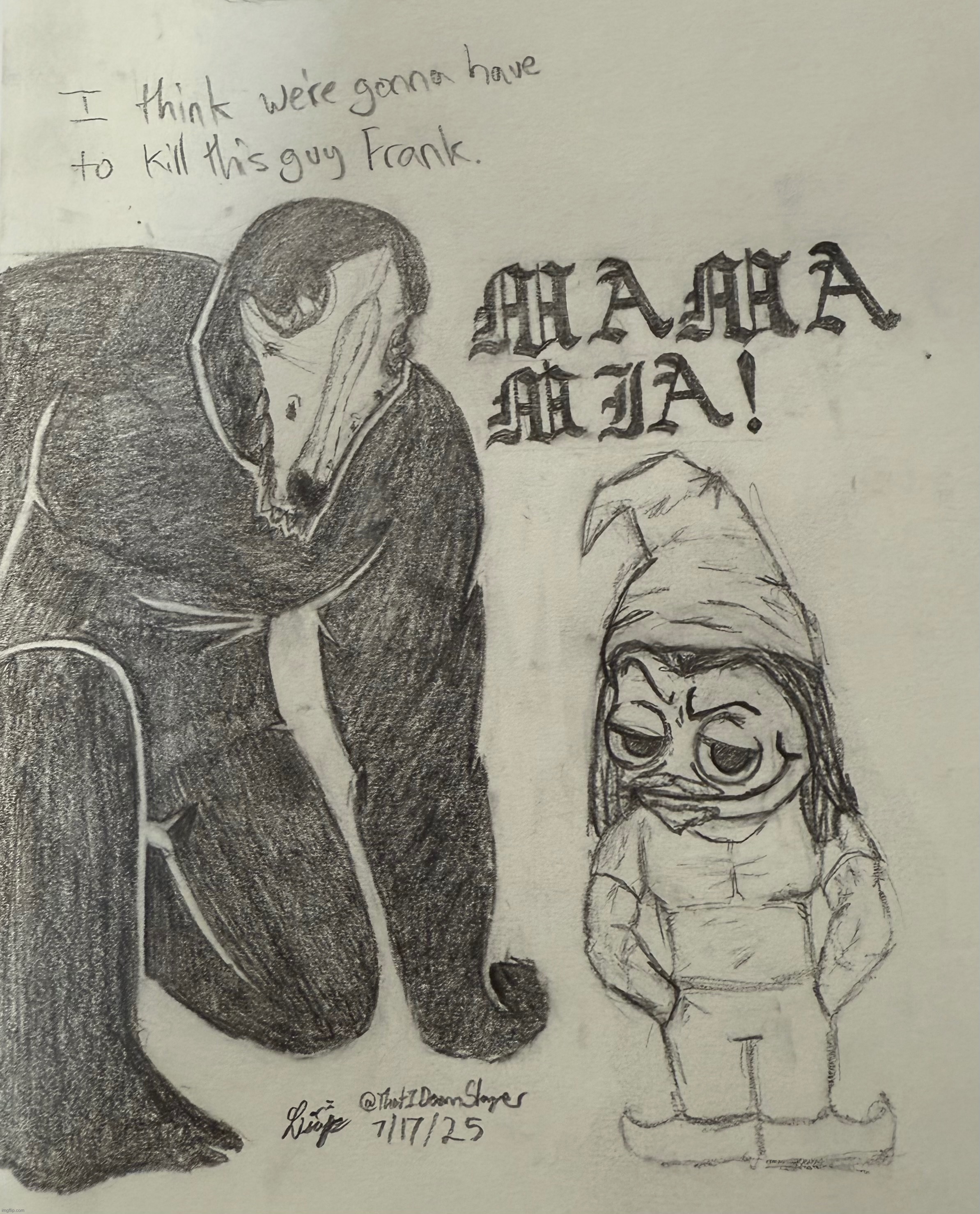 The dnd campaigns im in are something else | image tagged in dnd,drawing,idk what else to put here,i think were gonna have to kill this guy | made w/ Imgflip meme maker