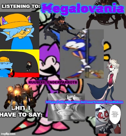 Enderparrot8 announcement | Megalovania; https://old.objection.lol/courtroom/FreeRobux | image tagged in enderparrot8 announcement | made w/ Imgflip meme maker