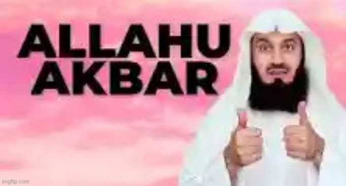 Mulsum guy ALLAHU AKABAR | image tagged in mulsum guy allahu akabar | made w/ Imgflip meme maker
