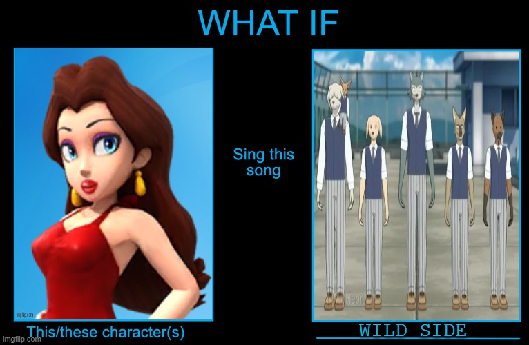 what if pauline sings wild side ? | WILD SIDE | image tagged in what if this character sings this song,bestars,anime,super mario bros,wild side,video games | made w/ Imgflip meme maker