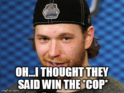 OH...I THOUGHT THEY SAID WIN THE *COP* | made w/ Imgflip meme maker
